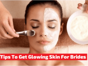 10 Must Follow Tips To Get Glowing Skin For Brides