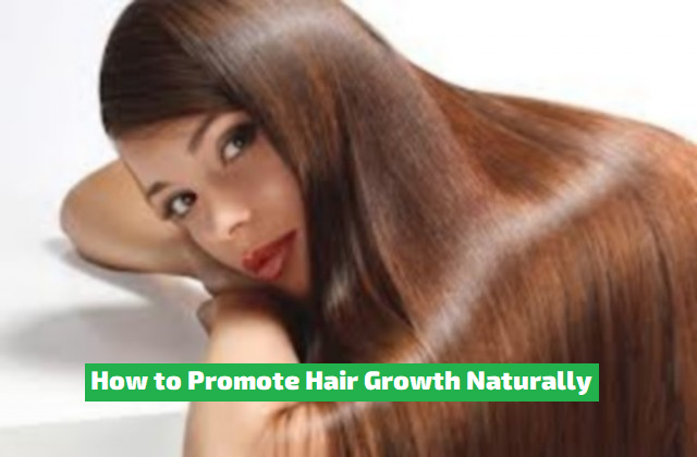 How to Promote Hair Growth Naturally